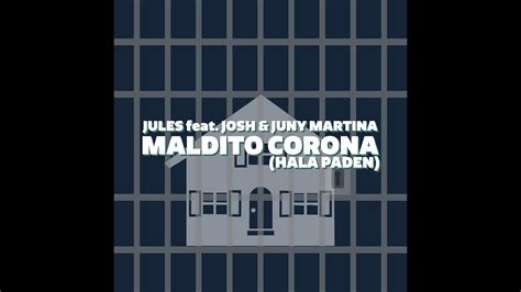 Jules Feat Josh Juny Martina Maldito Corona Hala Paden Prod By