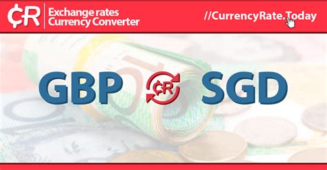 Pound Sterlings Gbp To Singapore Dollars Sgd Currency Converter