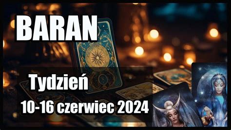 BARAN TAROT TYGODNIOWY 10 16 CZERWIEC 2024 YouTube