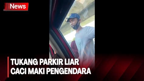 Viral Tukang Parkir Liar Caci Maki Pengendara Gegara Tak Diberi Uang