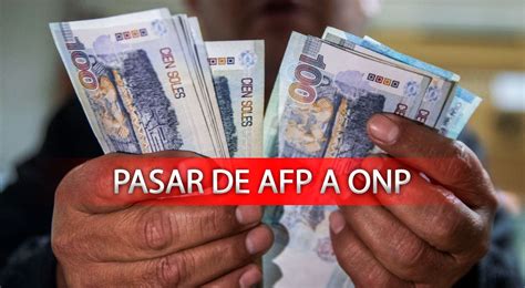 C Mo Pasar De La Afp A La Onp Revisa Aqu La Gu A Informativa