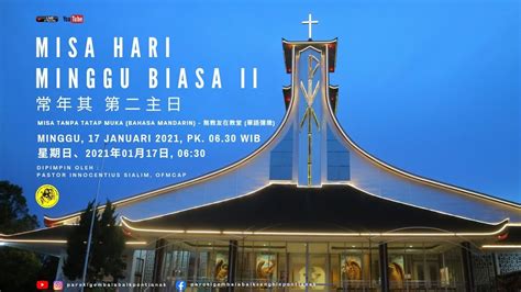 LIVE MISA HARI MINGGU BIASA II 常年其 第二主日 MINGGU 17 JAN 2021 PK 06