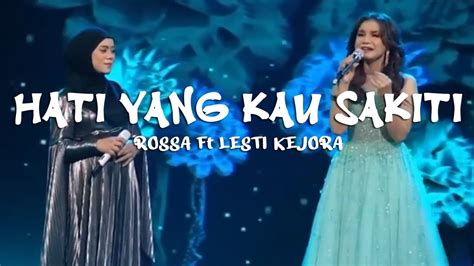 Rossa Ft Lesti Kejora Hati Yang Kau Sakiti Lirik Korea Dan