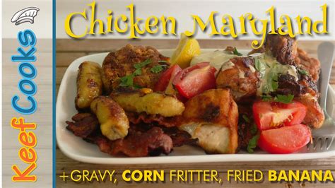 Chicken Maryland Corn Fritters Fried Banana And Bacon Youtube