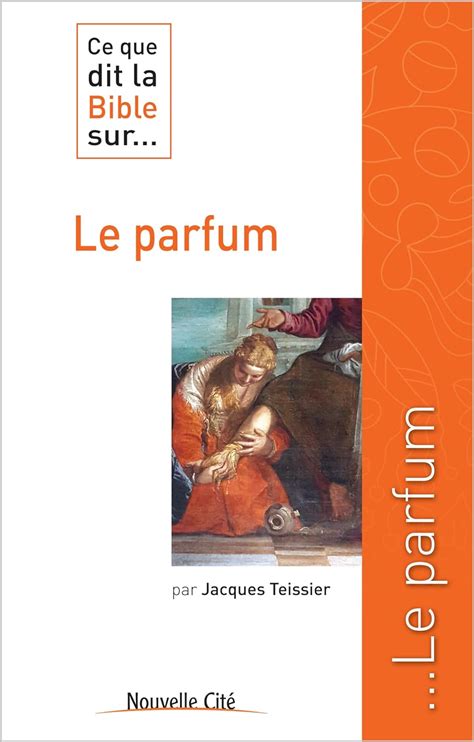 Ce Que Dit La Bible Sur Le Parfum Amazon Br