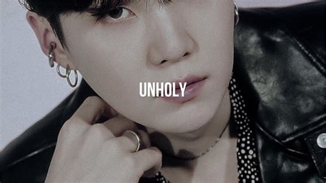 YOONGI SUGA FMV UNHOLY YouTube