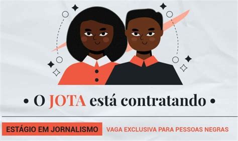 Vaga De Est Gio Em Jornalismo Exclusiva Para Pessoas Negras Aberta