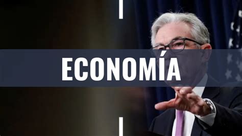 Powell No Cree Que La Economía De Usa Esté En Recesión Mariano