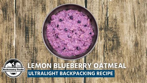 Lemon Blueberry Oatmeal Ultralight Backpacking Recipe