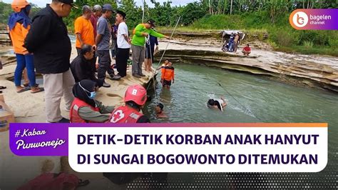 Inilah Detik Detik Korban Anak Hanyut Di Sungai Bogowonto Ditemukan