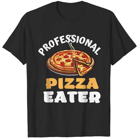 Pizza Novelty Gifts Professional Pizza Eater Cute Funny Pizza T-Shirts sold by Porpoisepony ...