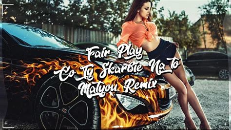 Fair Play Co Ty Skarbie Na To Matyou Remix Disco Polo Eu