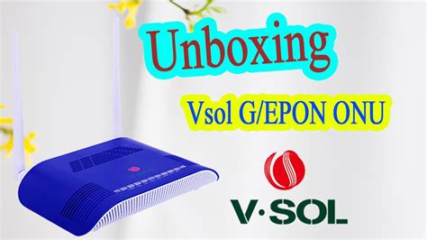 Unboxing Vsol Xpon Onu HG323rgw And Review Configuration Page 2021