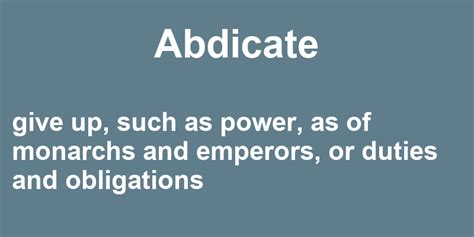 Abdicate in a Sentence – 38 Real Example Sentences