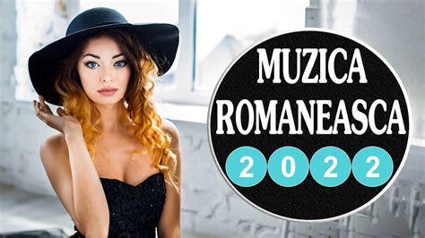 Muzica Noua Romaneasca Cele Mai Ascultate Melodii Romanesti