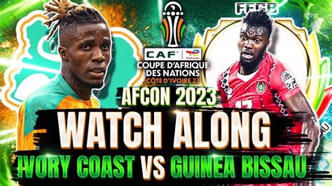 Ivory Coast Vs Guinea Bissau Afcon Live Match Watchalong Youtube