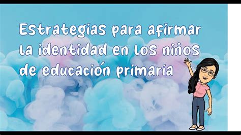 Estrategias Para Afirmar La Identidad En Los Ni Os De Educaci N