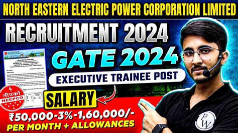 Neepco Recruitment 2024 Gate 2024 Complete Details Salary