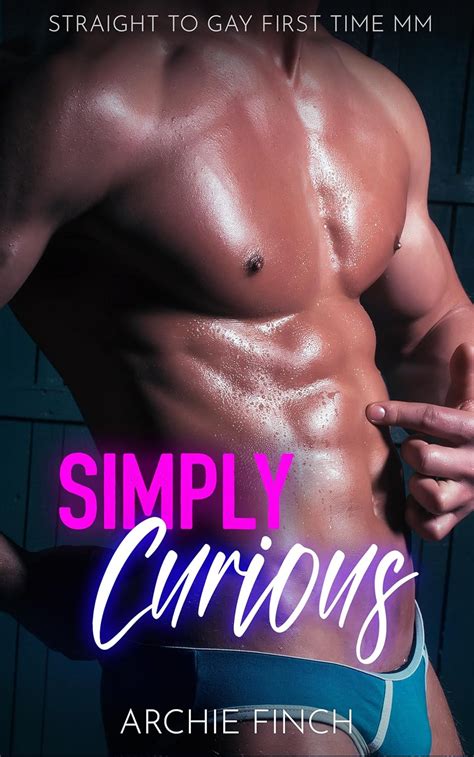 Simply Curious Straight To Gay First Time MM Straight To Gay Best Friends Kindle Edition