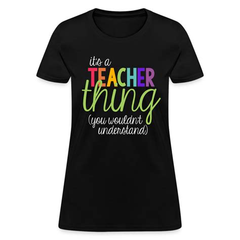 Its A Teacher Thing You Wouldnt Understand T Shirt Teacher T Shirts