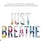 Just Breathe Mastering Breathwork Brule Dan Robbins Tony