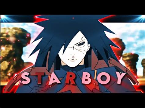 Madara Uchiha Starboy Edit AMV Quick YouTube