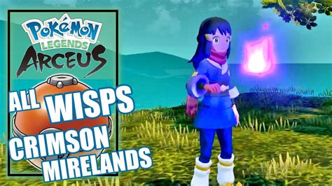 Pokemon Legends Arceus All Wisp Locations In Crimson Mirelands YouTube