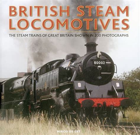 British Steam Locomotives: The Steam Trains Of Great Britain Shown In ...