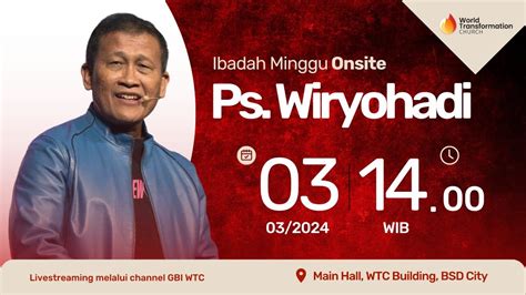 Ibadah Minggu Onsite Ps Wiryohadi Minggu Pkl