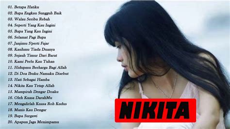 Nikita Full Album Lagu Rohani Kristen Terbaru True Worship