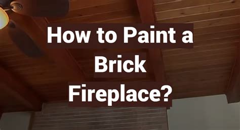 How to Paint a Brick Fireplace? - FireplaceWiki