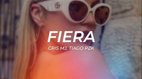 Cris Mj Tiago Pzk Fiera Letra Youtube