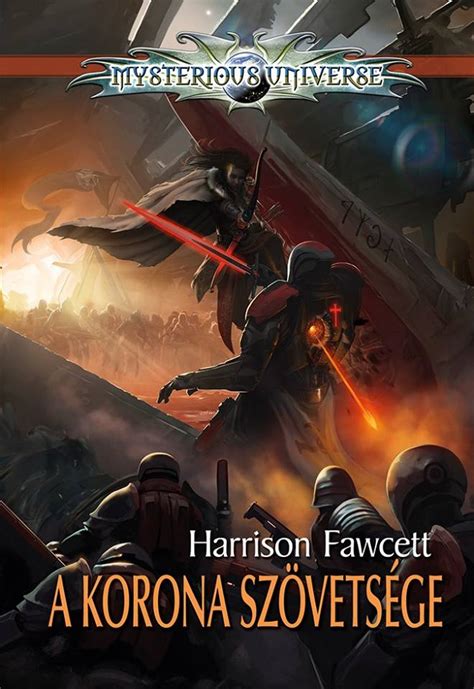 AJÁNLÓ Harrison Fawcett A Korona szövetsége scifi hu a magyar