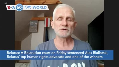 Voa World Belarus Nobel Peace Prize Activist Sentenced To Years