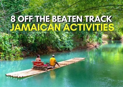 8 Off The Beaten Track Jamaican Activities