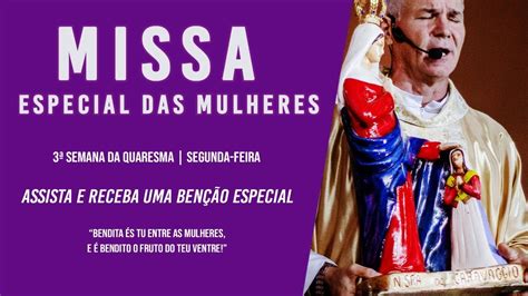 MISSA ESPECIAL DAS MULHERES YouTube