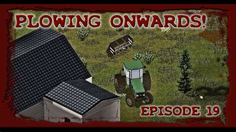 Plowing Onwards Playing Myself Ep Project Zomboid Build