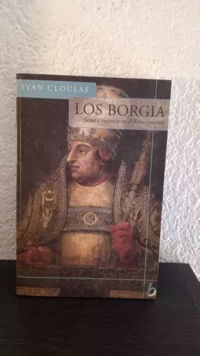 Los Borgia Ivan Cloulas Meses Sin Intereses