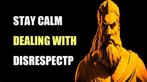 Stoic Principles For Dealing With Disrespect Must Watch Stoicism