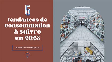 Top Des Tendances De Consommation Suivre En