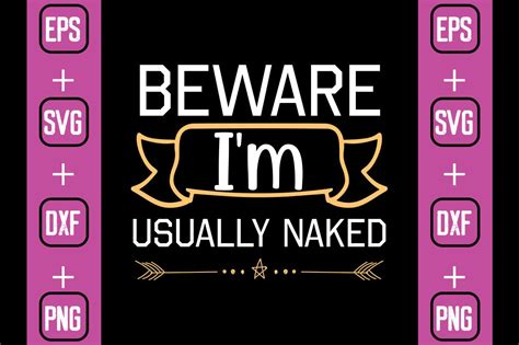 Beware I M Usually Naked Graphic By Svgbundle Creative Fabrica