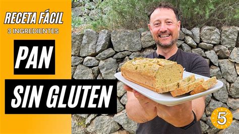 Pan Sin Gluten Receta Fácil Con 3 Ingredientes Y Mucha Proteina Recetas De Guille En 5