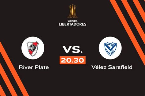 River Plate Vs Vélez Sarsfield 2030 Horas La Tercera