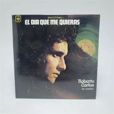 Cd Roberto Carlos El Dia Que Me Quieras 1974 Digipac MercadoLivre