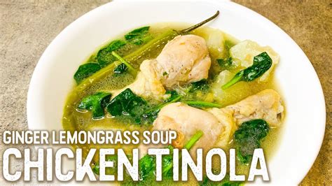 Chicken Tinola How To Cook Ginger Lemongrass Soup Chicken Tinola