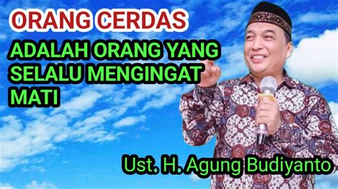 Orang Cerdas Adalah Orang Yang Selalu Mengingat Mati Ust Drh H