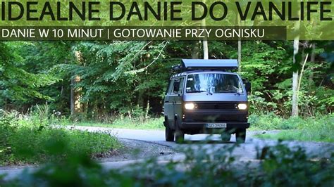 SZYBKIE GOTOWANIE W TERENIE BUS VW T3 OGNISKO I LIVING IN A VAN YouTube