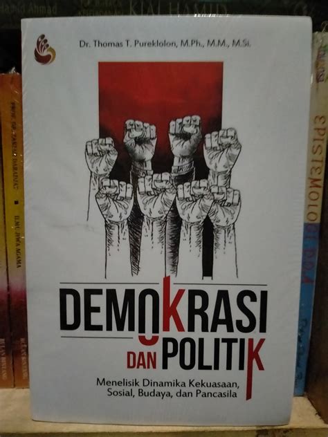 Demokrasi Dan Politik Dinamika Kekuasaan Sosial Budaya Dan Pancasila