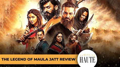 Does The Legend Of Maula Jatt Live Up To All The Hype No Spoilers