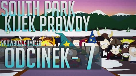 Zagrajmy W South Park Kijek Prawdy Stick Of The Truth 07 Sondy